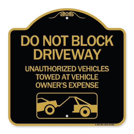 Signmission Do Not Block Driveway W/ Graphic, Black & Gold Aluminum Architectural Sign, 18" x 18", BG-1818-24182 A-DES-BG-1818-24182